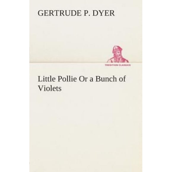 Little Pollie Ou un Bouquet de Violettes
