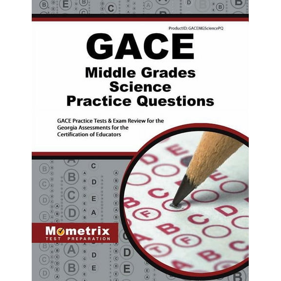 Gace Middle Grades Science Practice Questions : Gace Practice Tests & Exam Review for the Georgia Assessments for the Certification of Educators (Paperback)