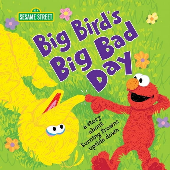 Sesame Street Scribbles Big Bird's Big Bad Day: A Story about Turning Frowns Upside Down, (Hardcover)