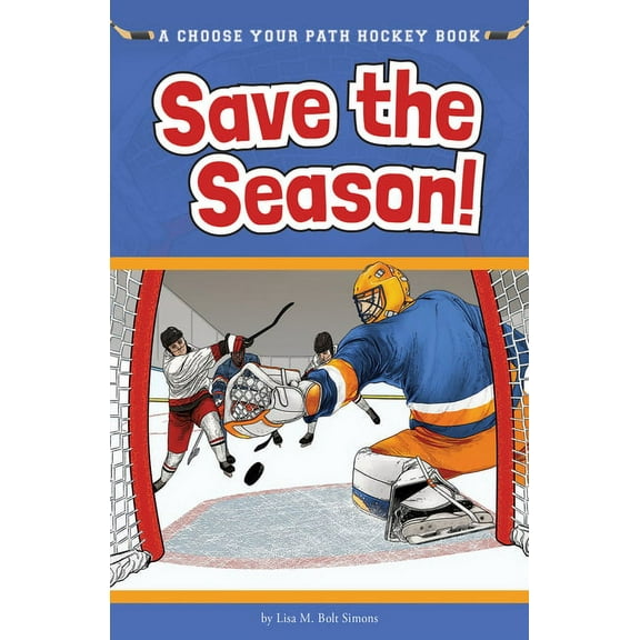 Choose to Win Save the Season: A Choose Your Path Hockey Book, (Paperback)