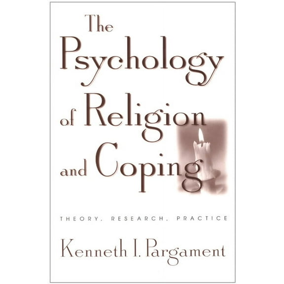 The Psychology of Religion and Coping: Theory, Research, Practice, (Hardcover)