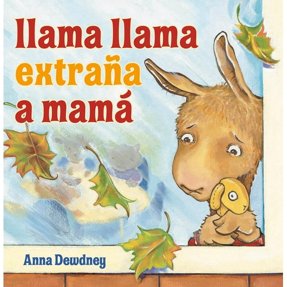 Llama Llama Extraña a Mamá (Llama Llama Misses Mama Spanish Edition) (Hardcover)