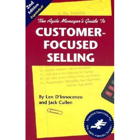 Pre-Owned The Agile Manager s Guide to Customer-Focused Selling (2nd Edition) (Paperback) 1580990215 9781580990219