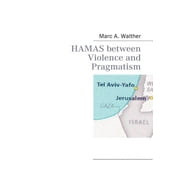 HAMAS between Violence and Pragmatism (Paperback)
