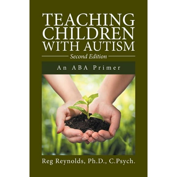 Teaching Children with Autism: An ABA Primer, (Paperback)
