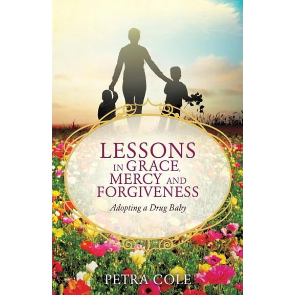 Lessons in Grace, Mercy and Forgiveness, (Paperback)