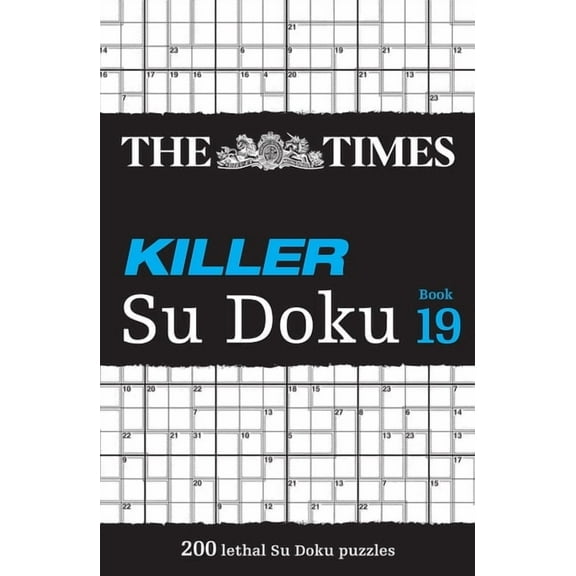 Times Su Doku The Times Killer Su Doku Book 19: 200 Lethal Su Doku Puzzles, (Paperback)