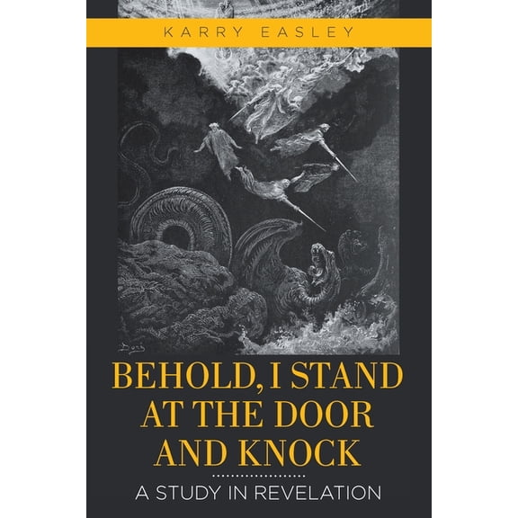 Behold, I Stand at the Door and Knock: A Study in Revelation, (Paperback)