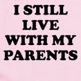 thumbnail image 2 of CafePress - I Still Live With My Parents Body Suit - Long Sleeve Cotton Baby Bodysuit, 2 of 4