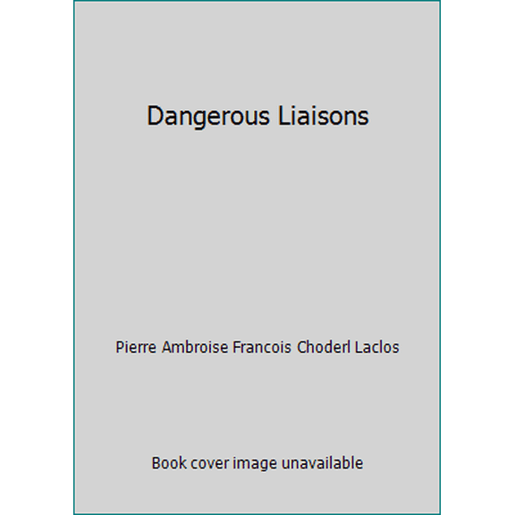 Pre-Owned Dangerous Liaisons (Paperback) 0140116370 9780140116373
