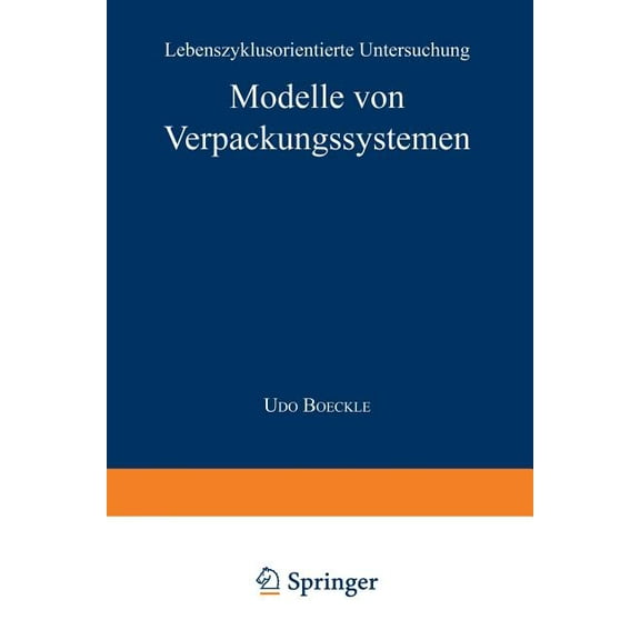 Gabler Edition Wissenschaft Modelle Von Verpackungssystemen: Lebenszyklusorientierte Untersuchung, (Paperback)