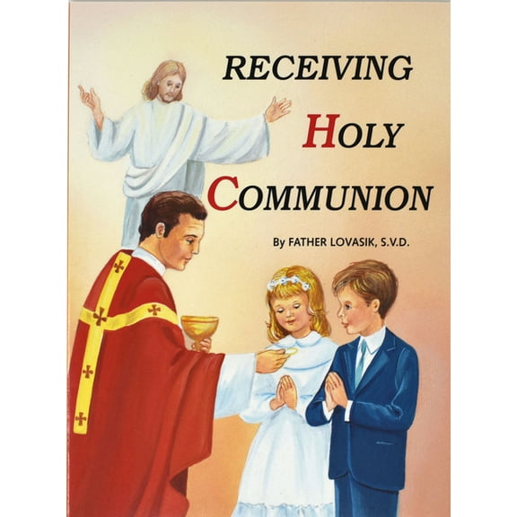 Receiving Holy Communion: How to Make a Good Communion, (Paperback)