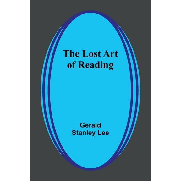 The Lost Art of Reading, (Paperback)