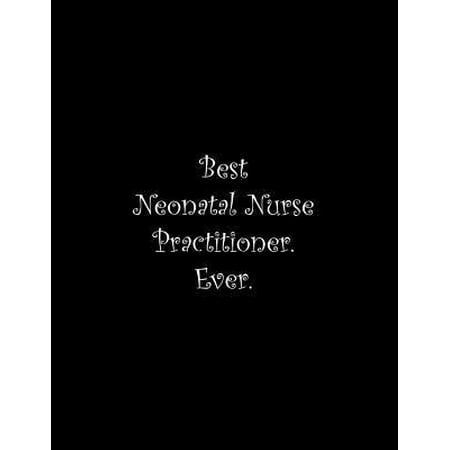 Best Neonatal Nurse Practitioner. Ever: Line Notebook Handwriting Practice Paper Workbook (The Best Handwriting Ever)