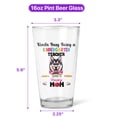thumbnail image 5 of Kinda Busy Being Kindergarten Teacher and Siberian Husky Mom 16oz Pint Beer Glass Mug Husky Dog Lover Gifts Beer Glasses Cup - 02005, 5 of 5