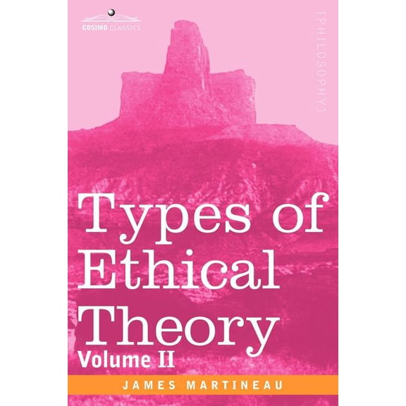 Types of Ethical Theory: Volume II (Paperback)