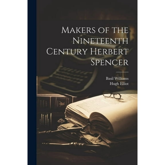 Makers of the Nineteenth Century Herbert Spencer (Paperback)