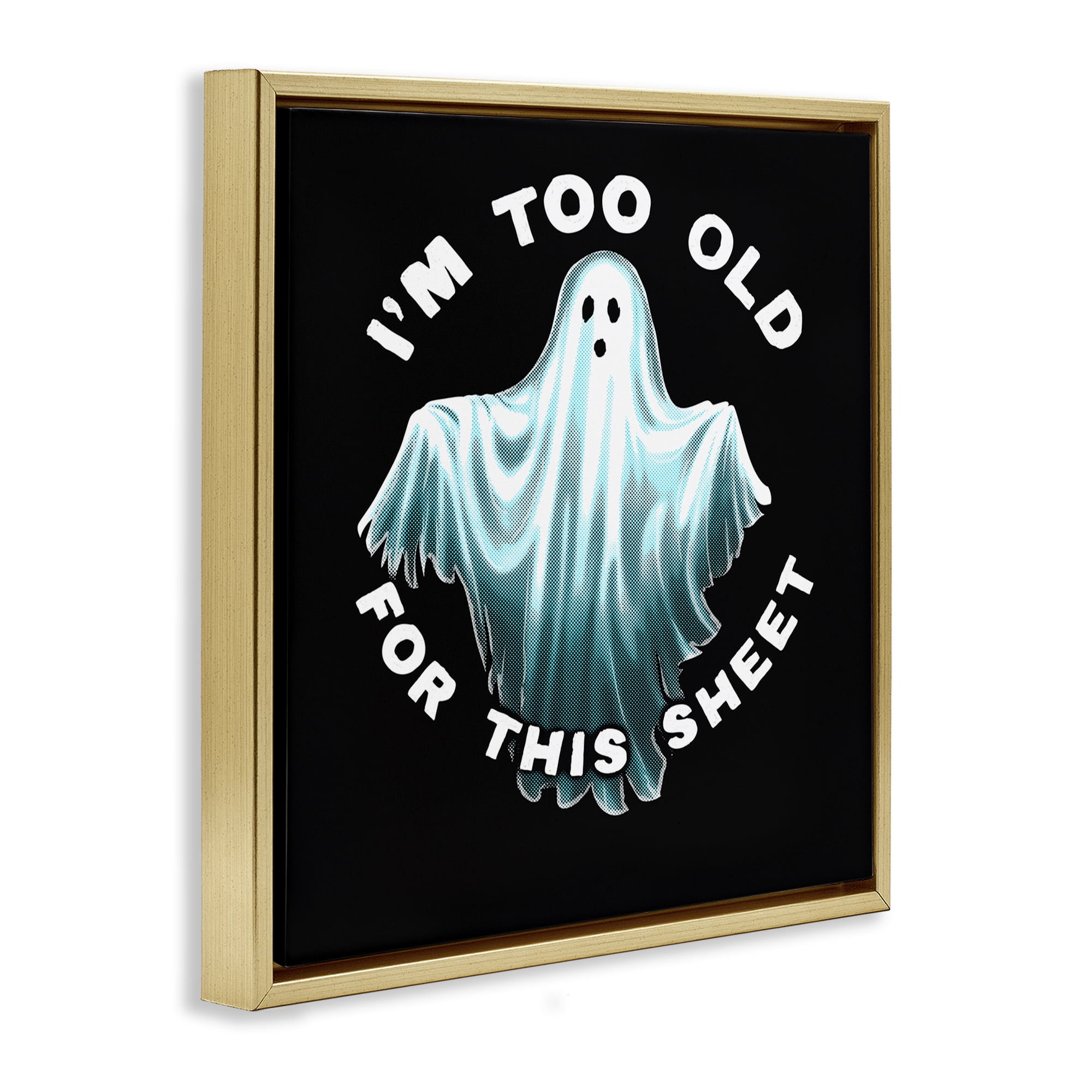 Stupell Industries Too Old For This Sheet Holiday Painting Gold Floater Framed Canvas Art Print Wall Art, 18 x 18