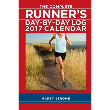 The Complete Runners Day By Day Log 2017 Calendar - 