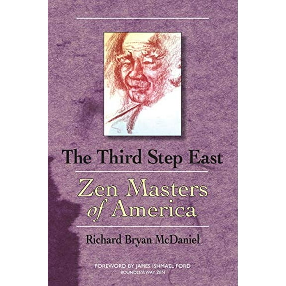 Third Step East: Zen Masters of America Paperback 1896559220 9781896559223 Richard Bryan McDaniel
