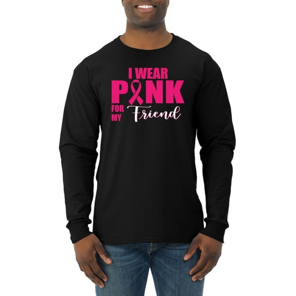 I Wear Pink for My Friends Survivor Awareness Mens Long Sleeve Shirt, Black, Small