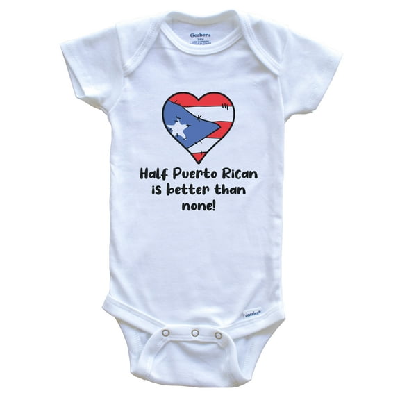 Half Puerto Rican Is Better Than None Puerto Rico Flag Heart Baby Bodysuit