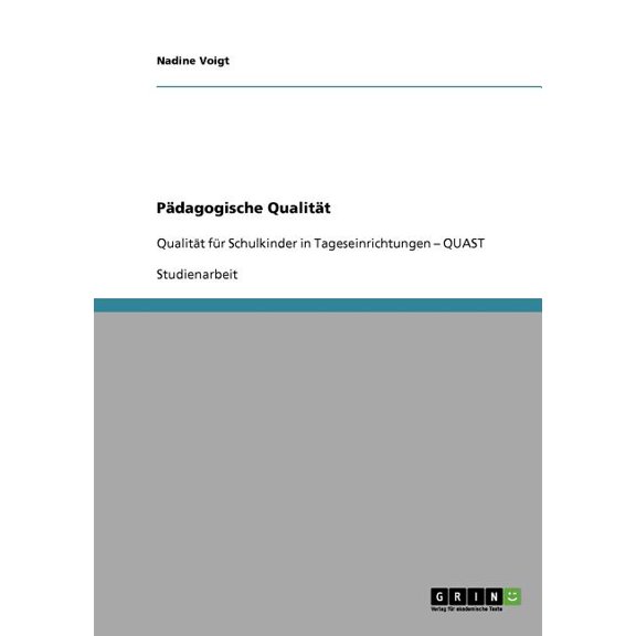 Pädagogische Qualität: Qualität für Schulkinder in Tageseinrichtungen - QUAST, (Paperback)
