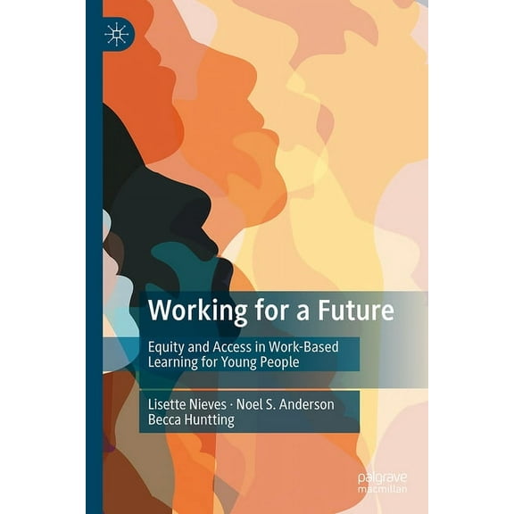 Working for a Future: Equity and Access in Work-Based Learning for Young People, (Hardcover)