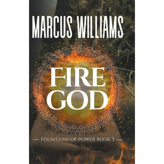 Fountains of Power Fire God, Book 3, (Paperback)