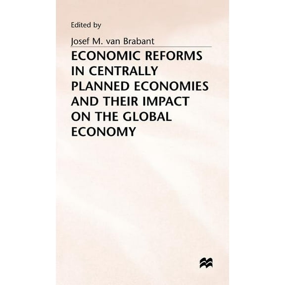 Economic Reforms in Centrally Planned Economies and Their Impact on the Global Economy, (Hardcover)