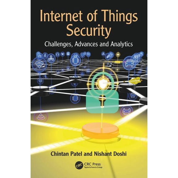 Internet of Things Security: Challenges, Advances, and Analytics, (Paperback)