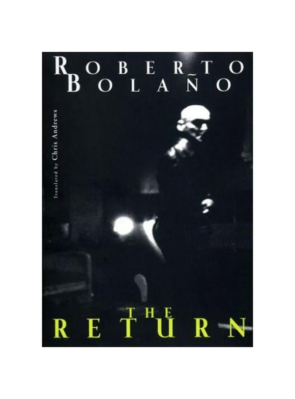Pre-Owned The Return (Hardcover 9780811217156) by Roberto Bolao, Dr. Chris Andrews