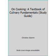 On Cooking: A Textbook of Culinary Fundamentals (Study Guide) [Paperback - Used]