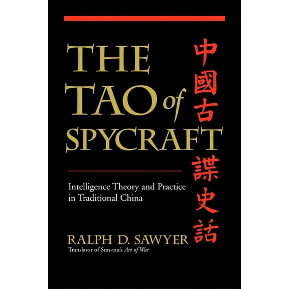 The Tao of Spycraft: Intelligence Theory and Practice in Traditional China, (Paperback)