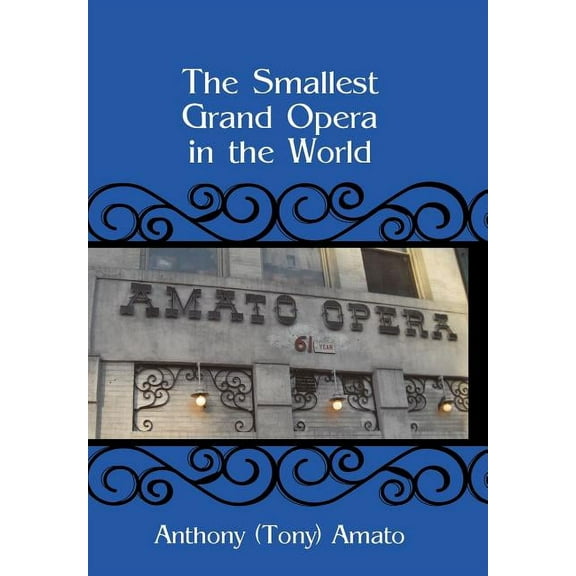 The Smallest Grand Opera in the World (Hardcover) by Anthony Amato