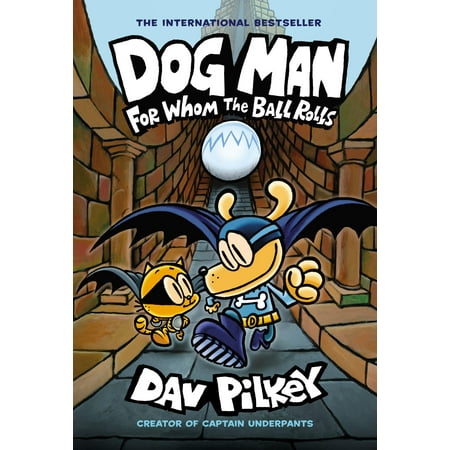 Dog Man: For Whom the Ball Rolls: From the Creator of Captain (Dog Shaming Best Of)