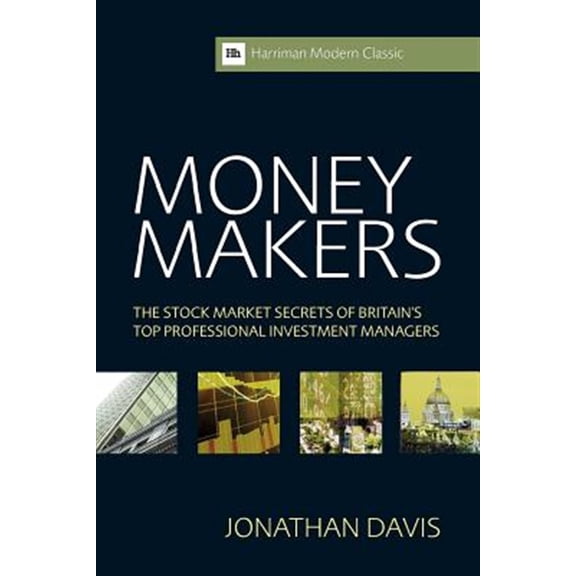 Pre-Owned Harriman Modern Classics: Money Makers: The Stock Market Secrets of Britain's Top Professional Investment Managers (Paperback)