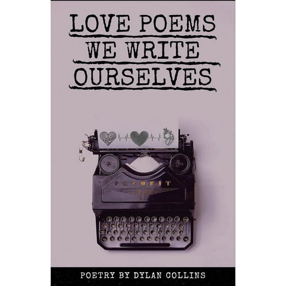 Love Poems We Write Ourselves