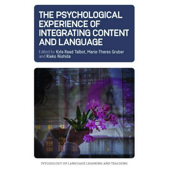Psychology of Language Learning and Teac The Psychological Experience of Integrating Content and Language, Book 12, (Hardcover)