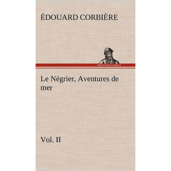 Le Négrier, Vol. II Aventures de mer (Hardcover)