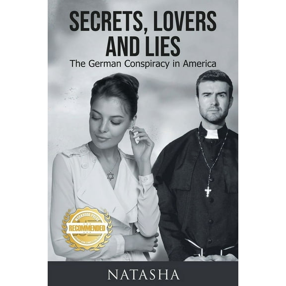 Secrets, Lovers and Lies: The German Conspiracy in America, (Paperback)