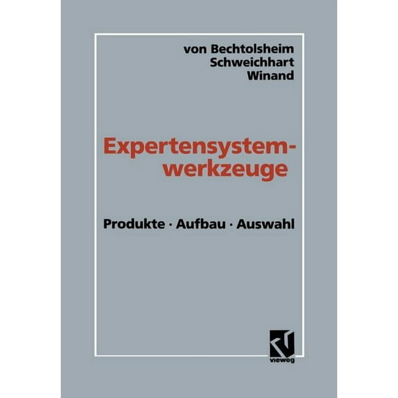 Expertensystemwerkzeuge: Produkte, Aufbau, Auswahl, (Paperback)