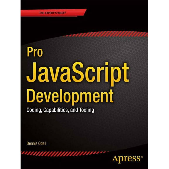 Pro JavaScript Development: Coding, Capabilities, and Tooling, (Paperback)