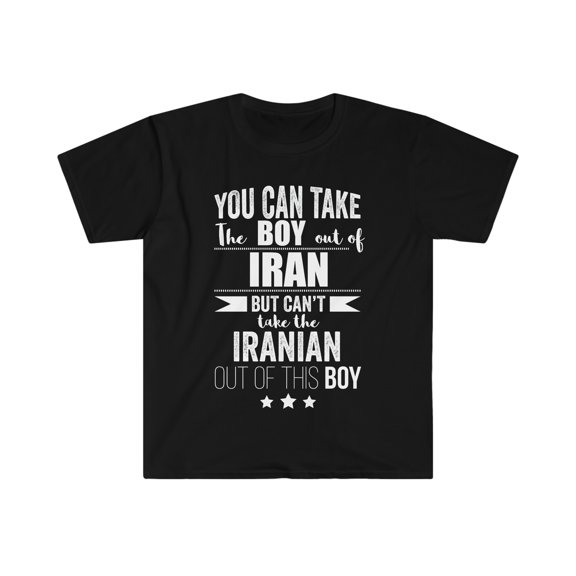 Can take boy out of Iran Can't take Iranian Pride Unisex T-shirt S-3XL