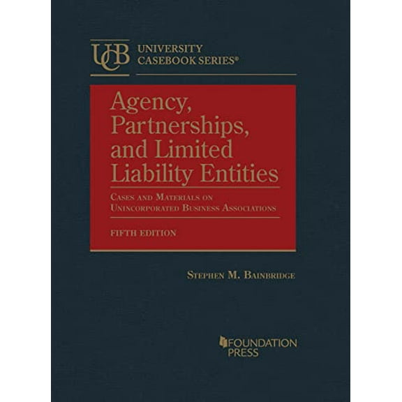 Pre-Owned Agency, Partnerships, and Limited Liability Entities: Cases and Materials on Unincorporated Business Associations (University Casebook Series), 9781647085759, 1647085756, Hardcover, 5 edition