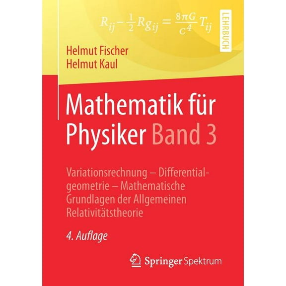 Mathematik Für Physiker Band 3: Variationsrechnung - Differentialgeometrie - Mathematische Grundlagen Der Allgemeinen Re, (Paperback)