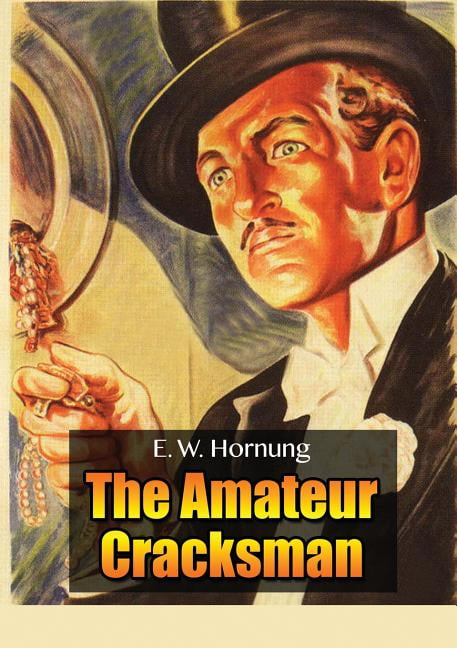the amateur cracksman the amateur cracksman