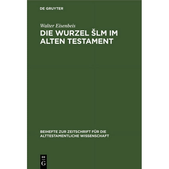 Beihefte Zur Zeitschrift FÃ¼r die Alttest Die Wurzel Slm im Alten Testament, Book 113, (Hardcover)