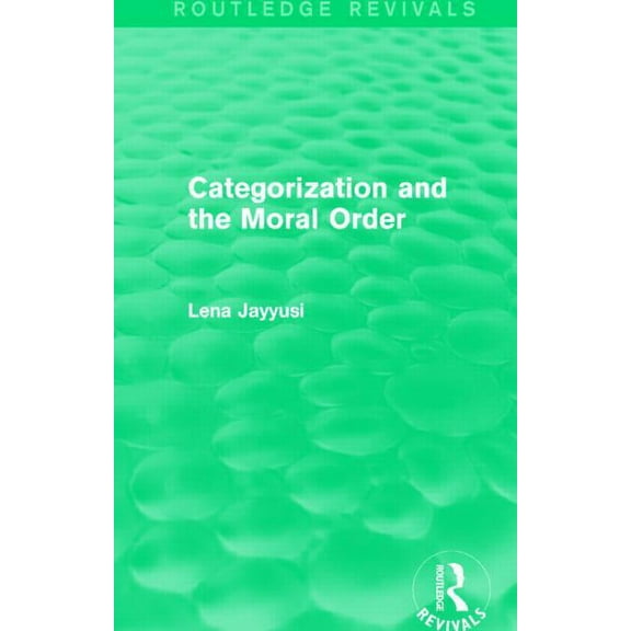 Routledge Revivals Categorization and the Moral Order (Routledge Revivals), (Paperback)