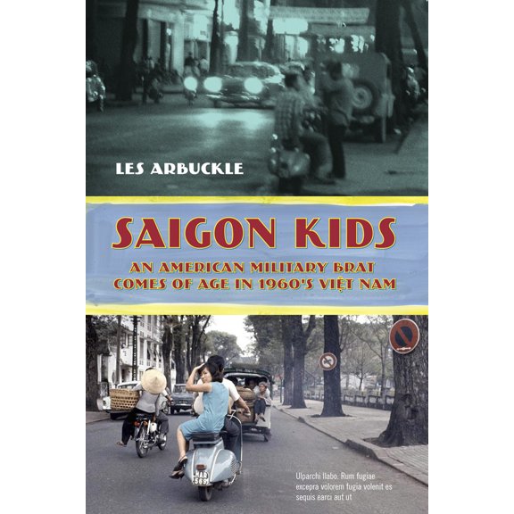 Pre-Owned Saigon Kids: An American Military Brat Comes of Age in 1960's Vietnam (Paperback) 1633536335 9781633536333